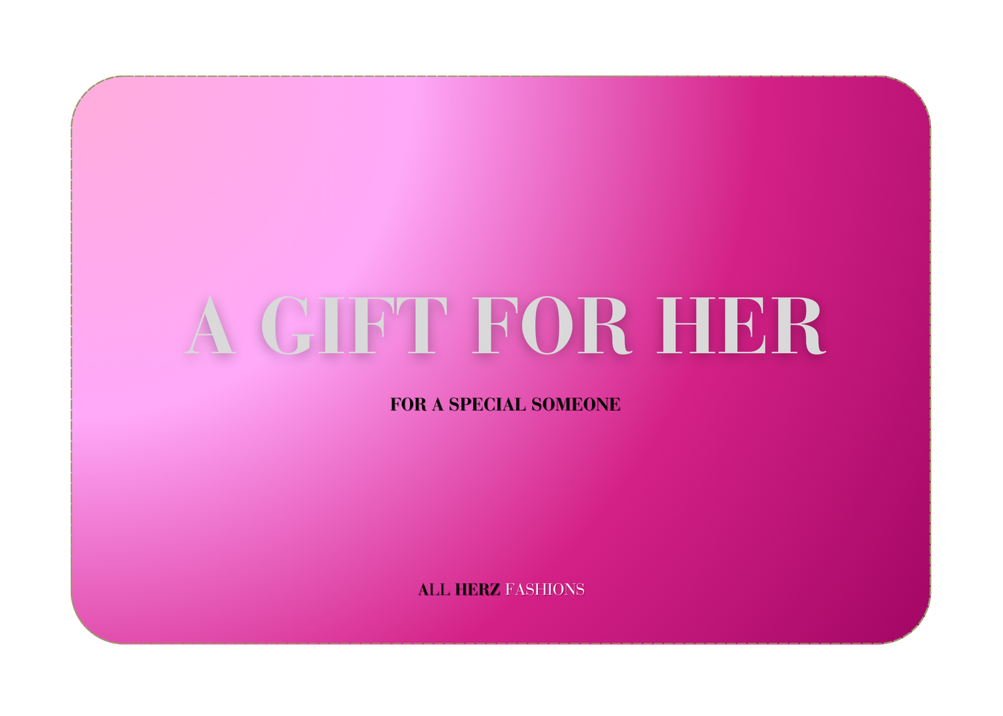 ALL HERZ FASHIONS GIFT CARD